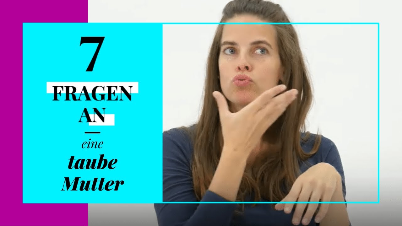 7 Fragen an eine taube Mutter