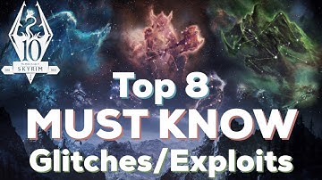 Top 8 MUST KNOW Glitches/Exploits for Skyrim