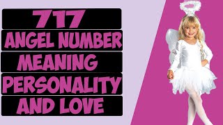 717 Angel Number Meaning | Angel Number 717 Love | Twin Flame & Personality [Numerology Number 717]