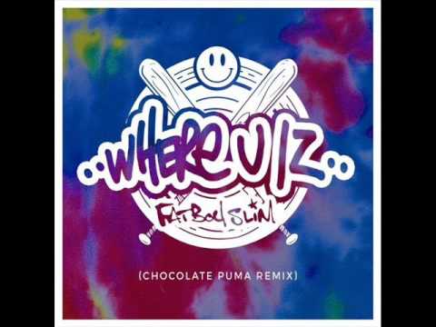 Muy lejos oficina postal Demonio Fatboy Slim - Where U Iz (Chocolate Puma Remix) - YouTube