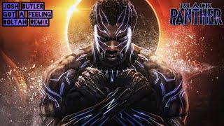 Josh Butler - Got A Feeling (Bontan Remix Pleasurekraft Edit) For Chadwick Boseman