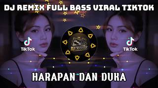 DJ HARAPAN DAN DUKA REMIX FULL BASS VIRAL TIKTOK