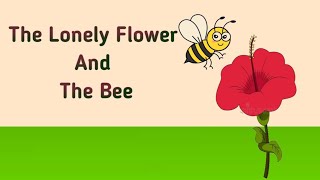 The Lonely Flower And The Bee | Moral story in English | Short story for kids | Animal story |
