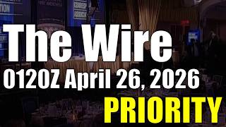 The Wire - April 26, 2026 - PRIORITY