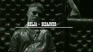 RELJA - DIZAJNER (MB REMIX)