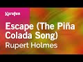 Karaoke Escape (The Piña Colada Song) - Rupert Holmes *