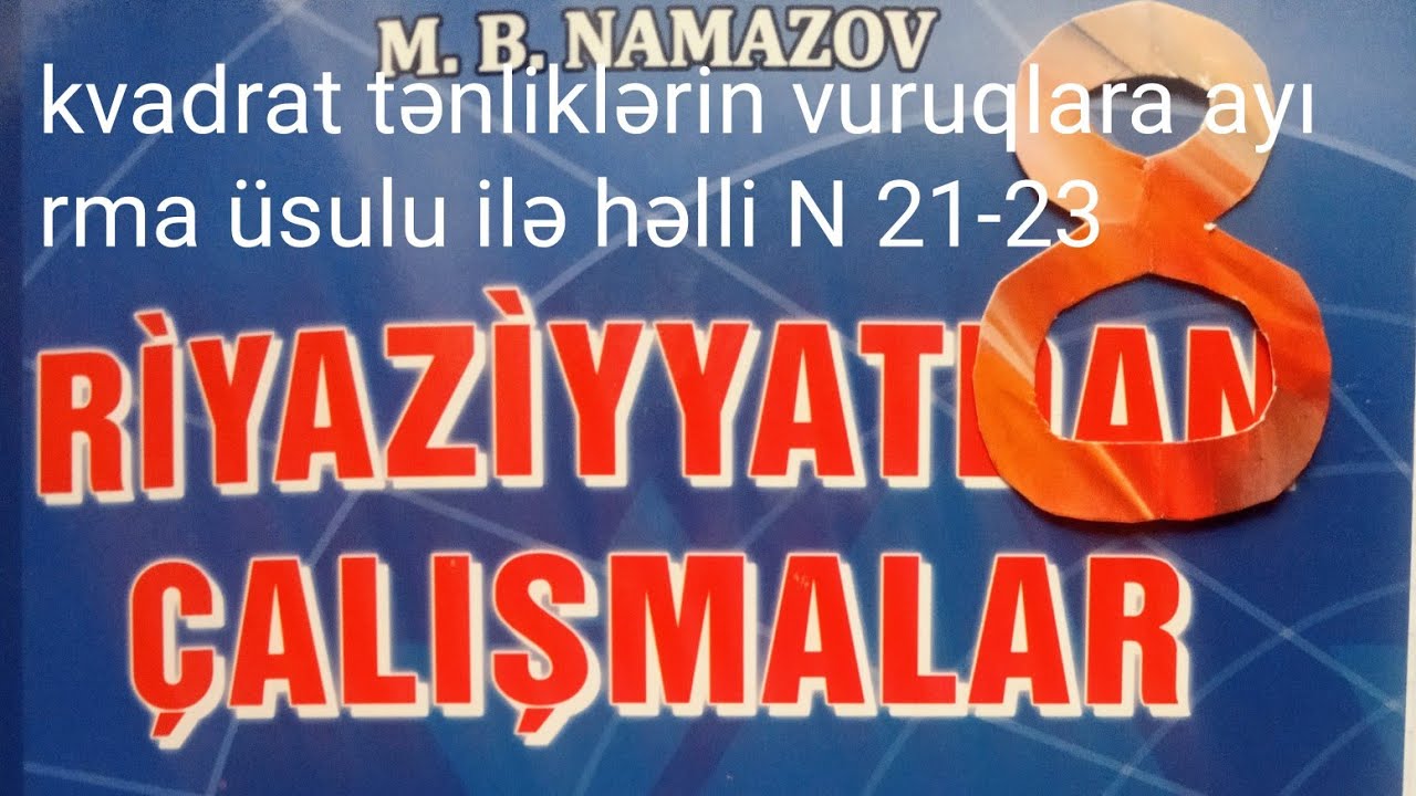 kvadrat tənliklərin vuruqlara ayırma üsulu ilə həlli N:21-23.namazov çalışmalar 8 ci sınıf