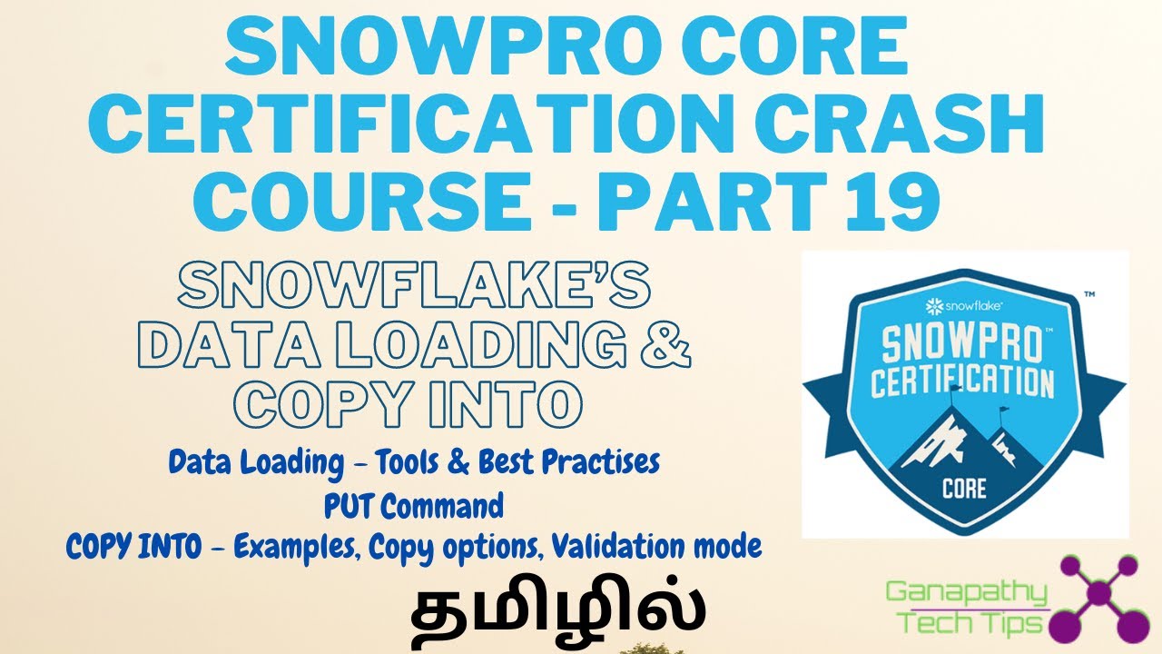 Snowpro Core Certification Course in தமிழ் - Part 19 - Data Loading ...