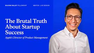 Apple's Director of Product Management: The Brutal Truth About Startup Success Apple's Director of Product Management: The Brutal Truth About Startup Success