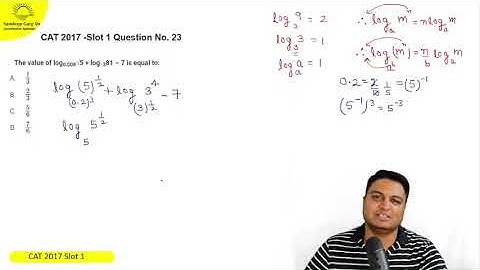 CAT 2017 sot 1 Question 23|| The value of log0.008√5 + log√381 – 7 is equal to: