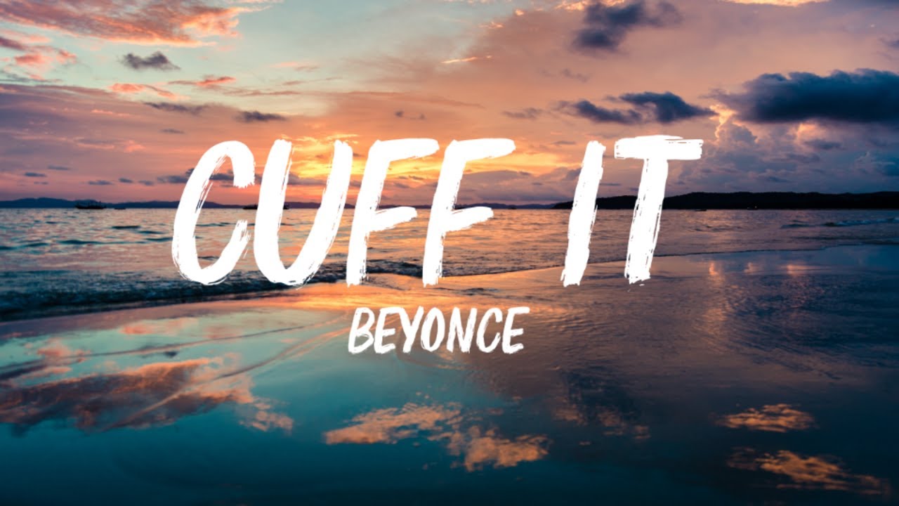 Beyoncé - CUFF IT (Lyrics) - YouTube