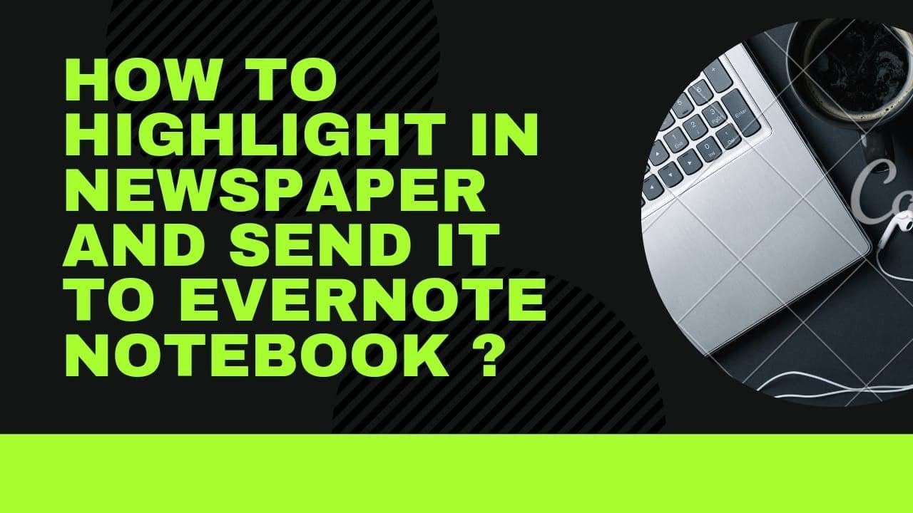Notebook Highlight How To Highlight In Newspaper And Send It To Evernote Notebook ? - YouTube