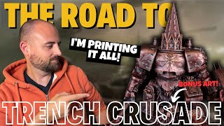 Im printing everything for Trench Crusade!