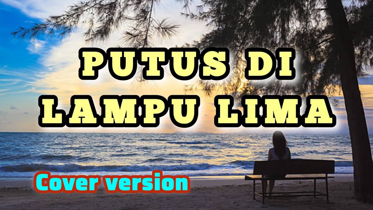 Cover/putus di lampu lima/binci beta binci nona e