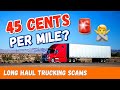INSANE! Truckers Working For 45 Cents Per Mile |  Long Haul Trucking