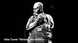 Otha Turner "Shimmy She Wobble"