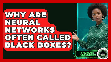 Why Are Neural Networks Often Called Black Boxes? | AI and Machine Learning Explained News