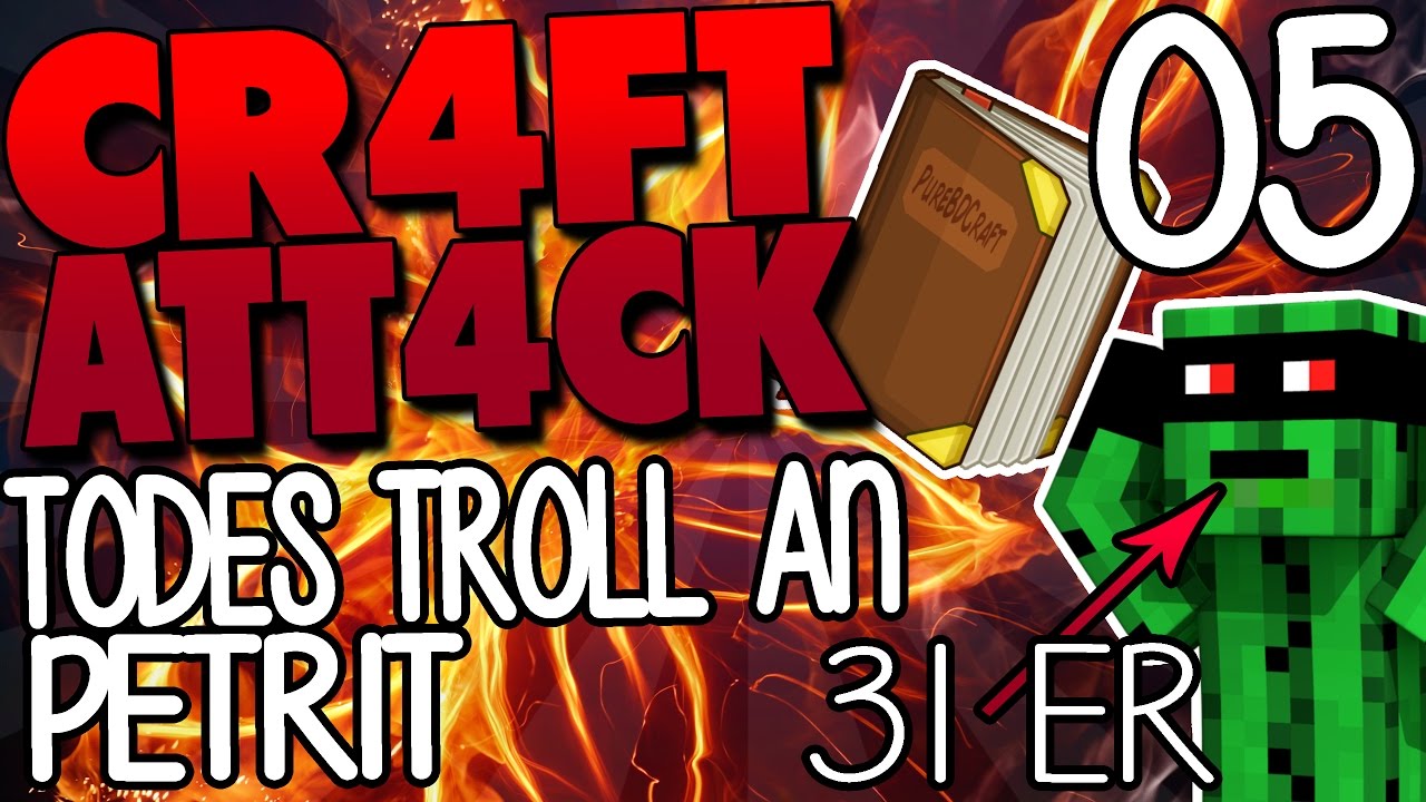 TODES TROLL AN PETRIT! - CRAFT ATTACK 4 #05 | GAMERSTIME