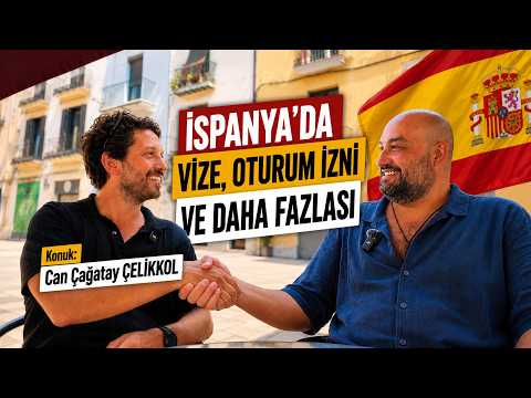 İspanya Vizesi, Oturum İzni, Şirket Kurma ve Daha Fazlası | Konuk: Can Çağatay ÇELİKKOL