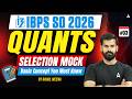 IBPS SO Quants 2026 | Selection Mock #3 | Based on New Pattern | By Rahul Meena