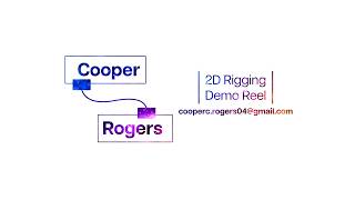 Cooper Rogers ● 2D Rigging Demo Reel