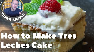 Easy Cake Recipe, Authentic Tres Leches Cake. Fast & Easy 3 Milk Recipe. Ultimate Cake