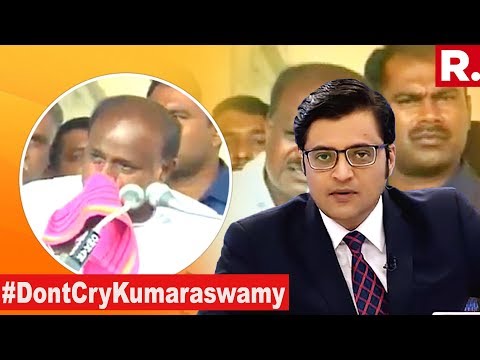 #DontCryKumaraswamy: 'Mercy CM' In Tears Before Elections | The Debate With Arnab Goswami