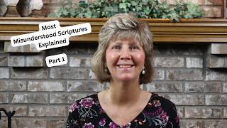 Most Misunderstood Scriptures Explained - Part 1