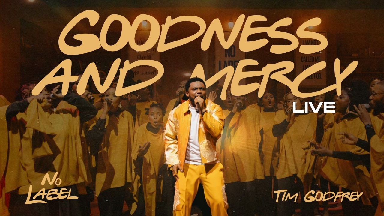 Tim Godfrey  - Goodness and Mercy (Live) [Official Video]