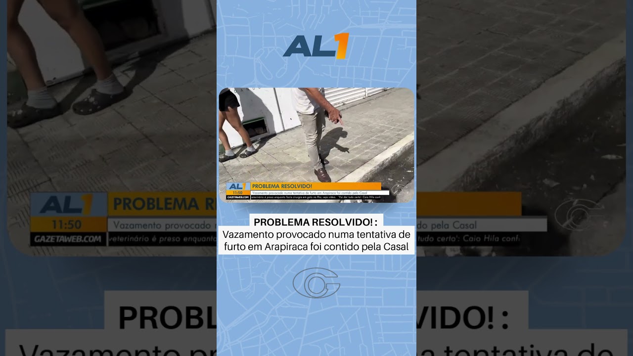 Vazamento provocado em tentativa de furto em Arapiraca é resolvido