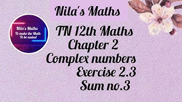 TN 12th Maths chapter 2 complex numbers Exercise 2.3 sum no.3