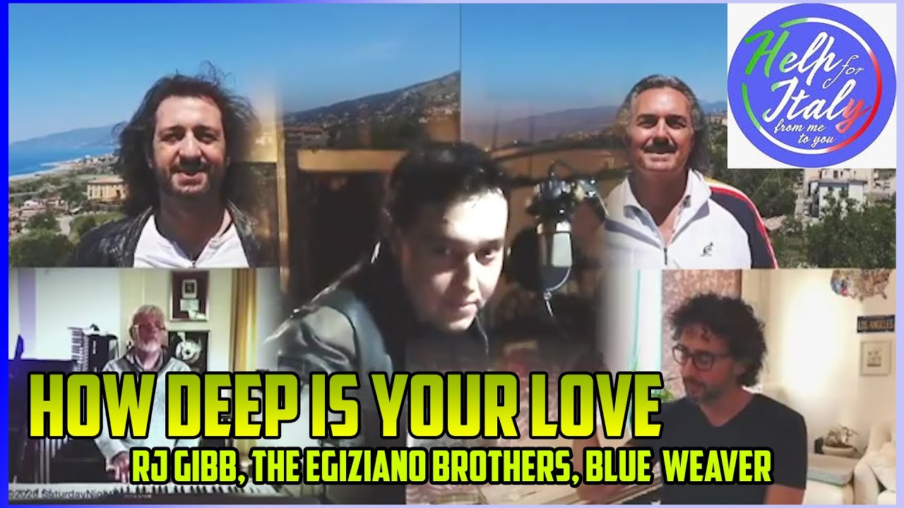 How Deep Is Your Love - RJ GIBB, The Egiziano Brothers and Blue Weaver - HELP FOR ITALY 2020