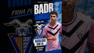 BADR TAHRIOUI, ficha con el Badalona SUB 15 #noticias #reels #parati #highlights #virals