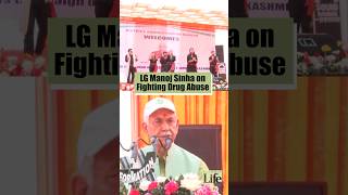 LG Manoj Sinha on Fighting Drug Abuse