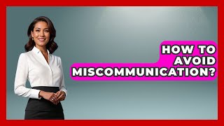 How To Avoid Miscommunication? - Job Success Network