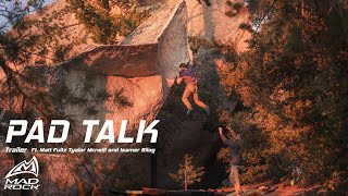 PAD TALK TRAILER | Presented by Mad Rock