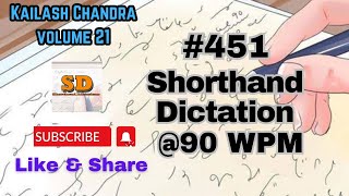 #451 | @90 wpm | Shorthand Dictation | Kailash Chandra | Volume 21 | 840 words