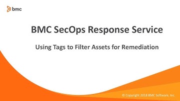 BMC SecOps Response Service - Using Tags to Filter Assets for Remediation