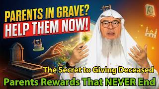 The Secret to Giving Deceased Parents Rewards That NEVER End | Sheikh Assim Al Hakeem 2026
