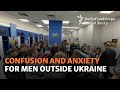 How ukrainian men living abroad are affected by new mobilization rules