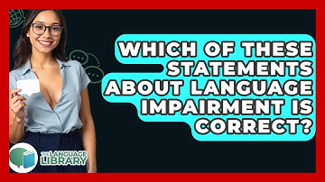Which Of These Statements About Language Impairment Is Correct? - The Language Library