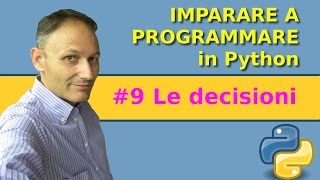 #9 Le decisioni - Imparare a programmare in Python - Associazione Culturale Maggiolina