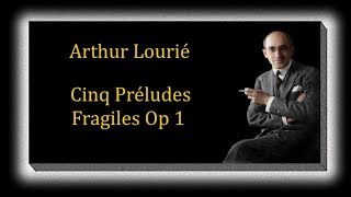 Lourié - Cinq Préludes Fragiles Op. 1