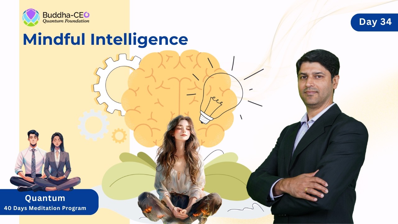 Mindful Intelligence Quantum Day 34 - Mindful Intelligence - YouTube