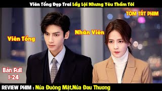 Review Phim Nửa Là Đường Mật, Nửa Là Đau Thương 136 | Tóm Tắt Phim Love Is Sweet | REVIEW PHIM HAY