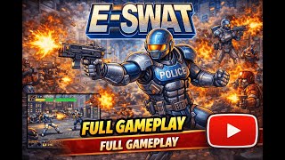 From Cop to Cyborg! E-SWAT Full Gameplay! screenshot 2