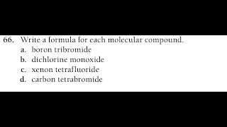 Write a formula for each molecular compound. a. boron tribromide b. dichlorine monoxide c. xenon tet Write The Formula For Bbr3 Boron Tribromide