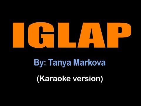 IGLAP - Tanya Markova (karaoke version)