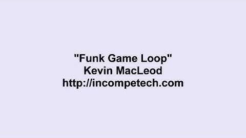 Kevin Macleod ~ Funk Game Loop