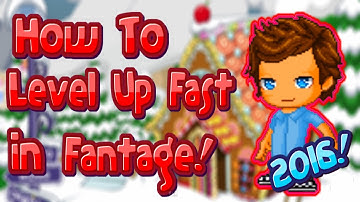 How to Level Up FAST in Fantage! 2016!